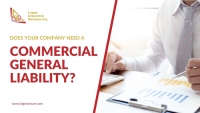 Does your company need a Commercial General Liability for San Gabriel, California Residents?